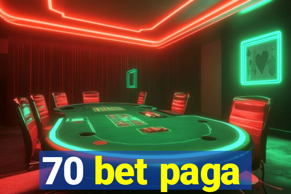 70 bet paga